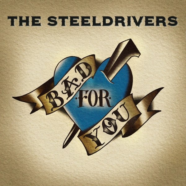 Album The SteelDrivers - Bad For You
