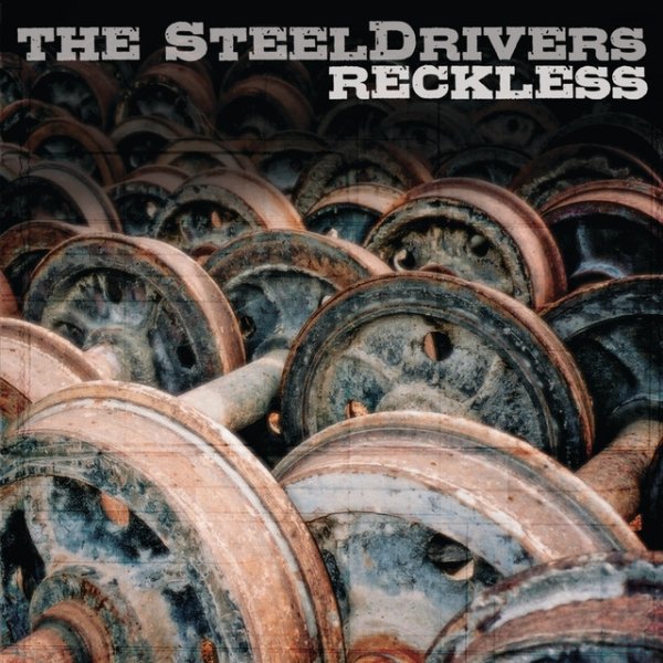 Album The SteelDrivers - Reckless