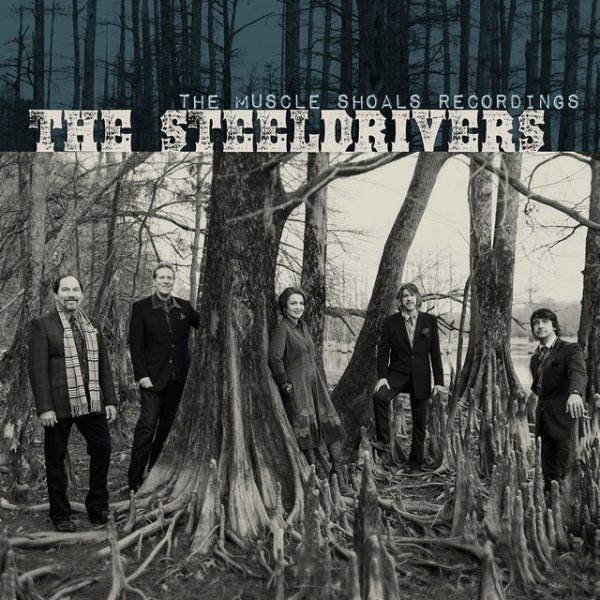 The SteelDrivers The Muscle Shoals Recordings, 2015