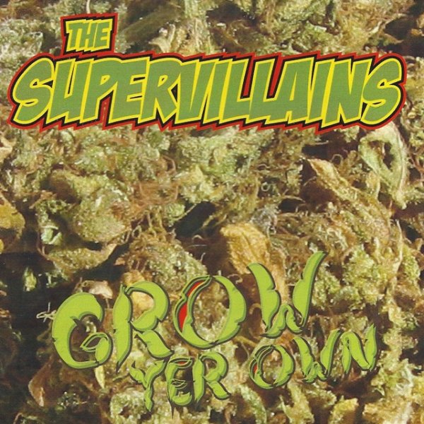 Album The Supervillains - Grow Yer Own