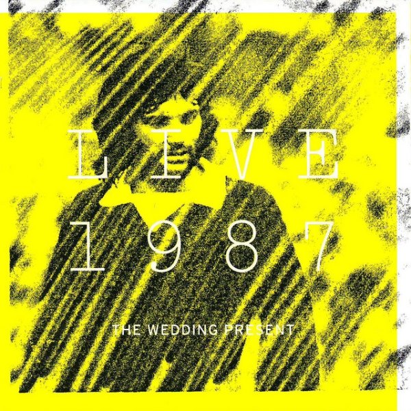 The Wedding Present Live 1987, 2007