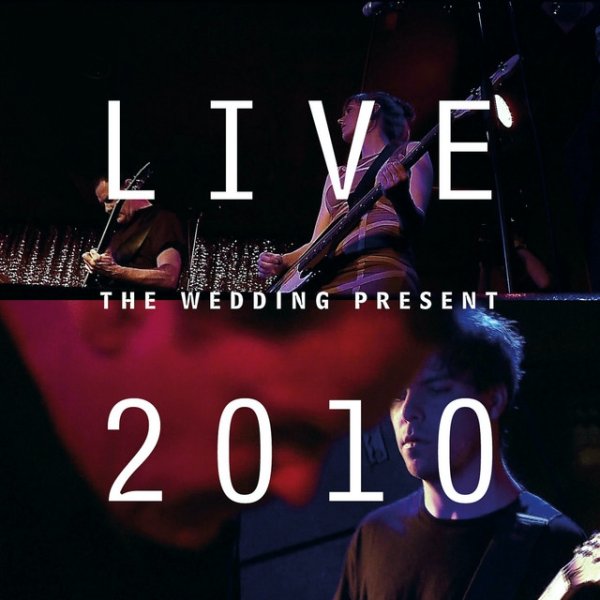 Album The Wedding Present - Live 2010