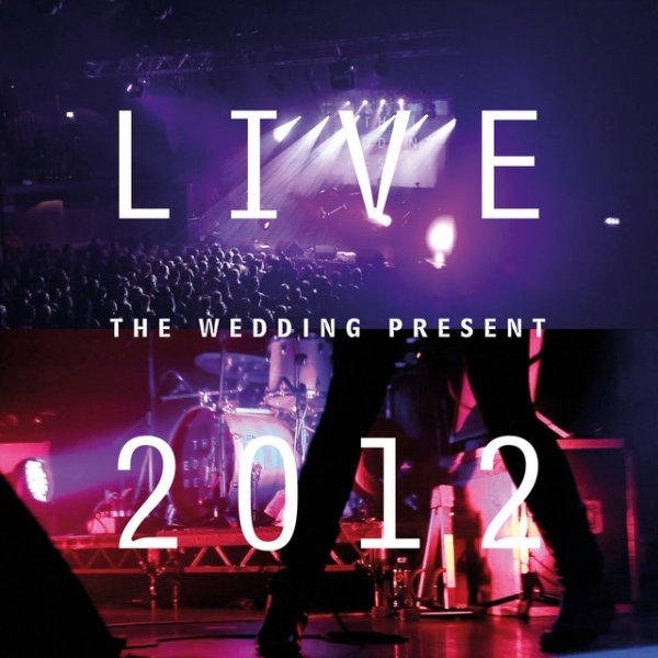 Album The Wedding Present - Live 2012