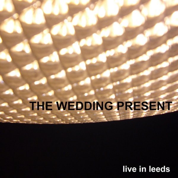 Album The Wedding Present - Live in Leeds
