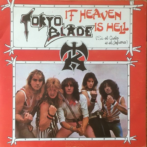 Tokyo Blade If Heaven Is Hell = Si El Cielo Es El Infierno, 1984