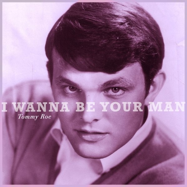 Tommy Roe I Wanna Be Your Man, 2021
