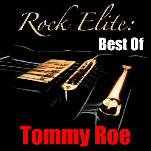Album Tommy Roe - Rock Elite: Best Of Tommy Roe