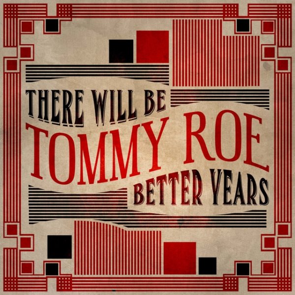 Tommy Roe There Will Be Better Years, 2020