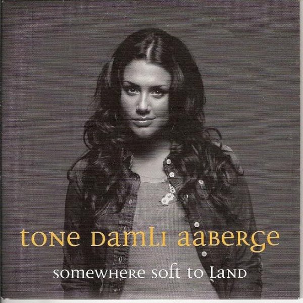 Album Tone Damli Aaberge - Somewhere Soft To Land