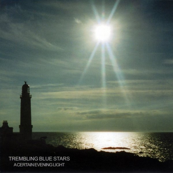 Album Trembling Blue Stars - A Certain Evening Light