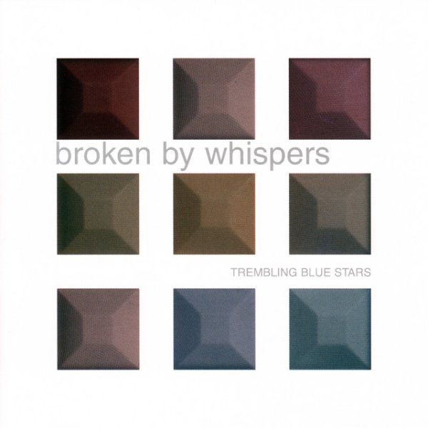 Album Trembling Blue Stars - Broken By Whispers