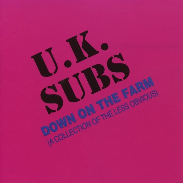 Album UK Subs - Down on the Farm: A Collection of the Less Obvious