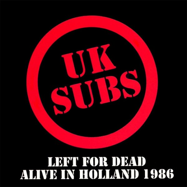Album UK Subs - Left for Dead Alive in Holland 1986