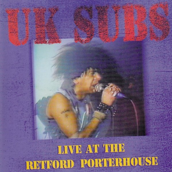 Album UK Subs - Live at Retford Porterhouse
