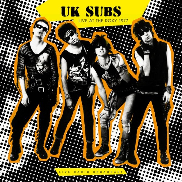 Album UK Subs - Live at The Roxy 1977