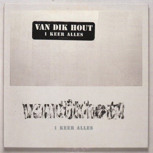 Album Van Dik Hout - 1 Keer Alles