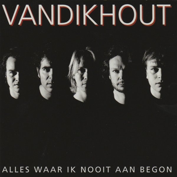 Album Van Dik Hout - Alles Waar Ik Nooit Aan Begon