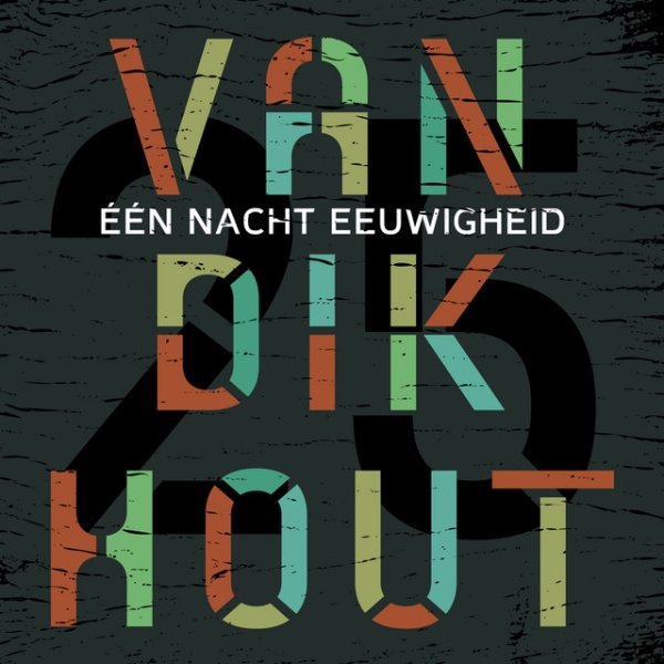Album Van Dik Hout - Één nacht eeuwigheid
