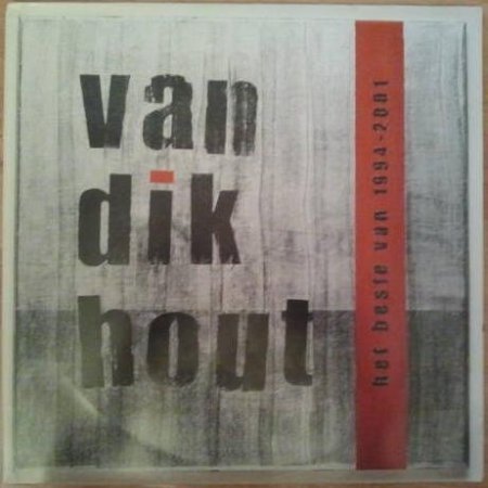 Album Van Dik Hout - Het Beste Van 1994 - 2001