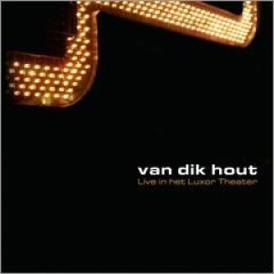 Album Van Dik Hout - Live In Het Luxor Theater