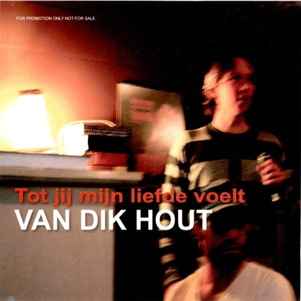 Album Van Dik Hout - Tot Jij Mijn Liefde Voelt