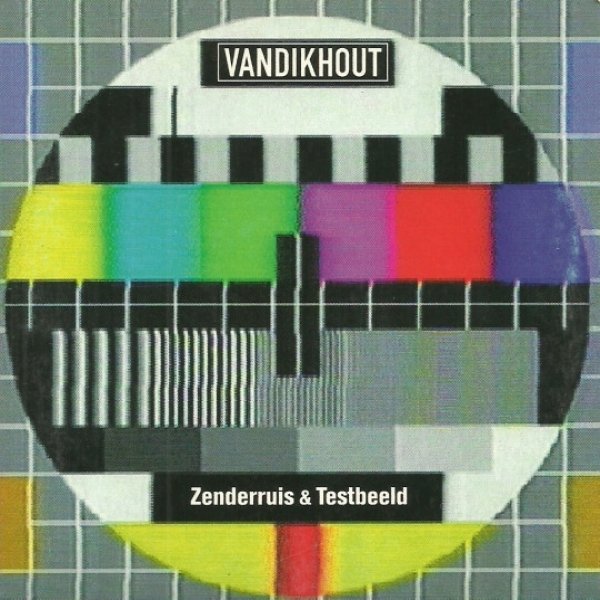Album Van Dik Hout - Zenderruis & Testbeeld