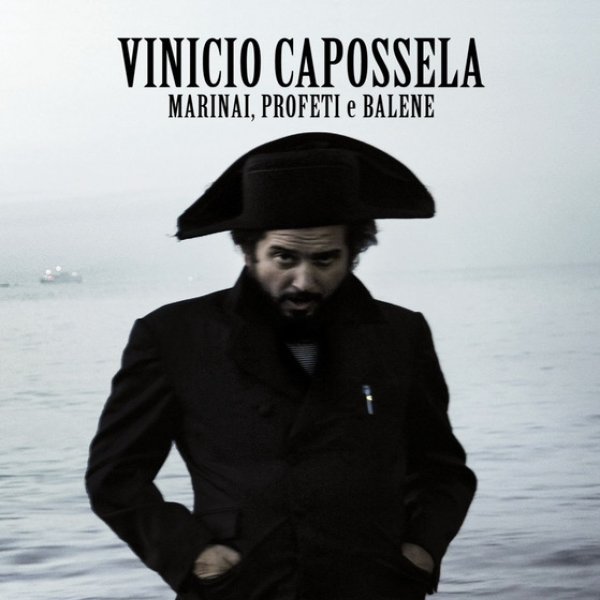 Vinicio Capossela Marinai, profeti e balene, 2011