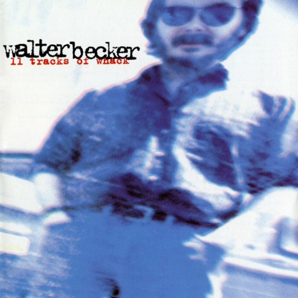 Walter Becker 11 Tracks Of Whack, 1994