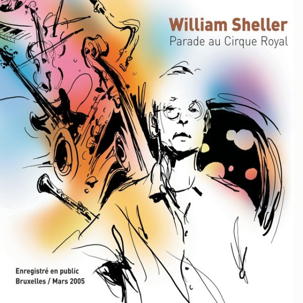 Album William Sheller - Parade Au Cirque Royal