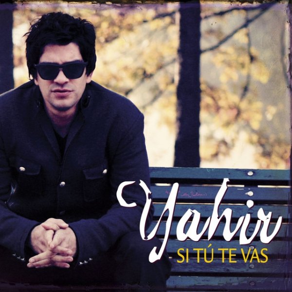 Album Yahir - Si Tú Te Vas