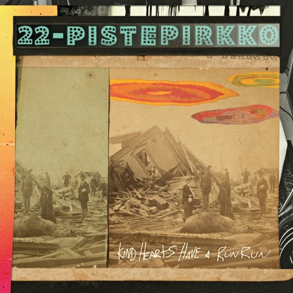 Album 22-Pistepirkko - Kind Hearts Have A Run Run