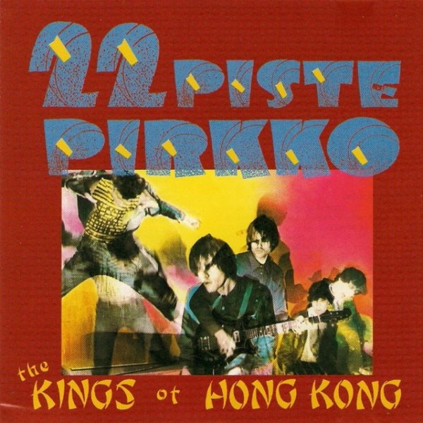 Album 22-Pistepirkko - The Kings of Hong Kong