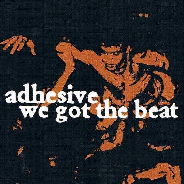 Album Adhesive - We Got the Beat