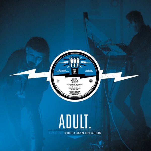 Album ADULT. - Live at Third Man Records