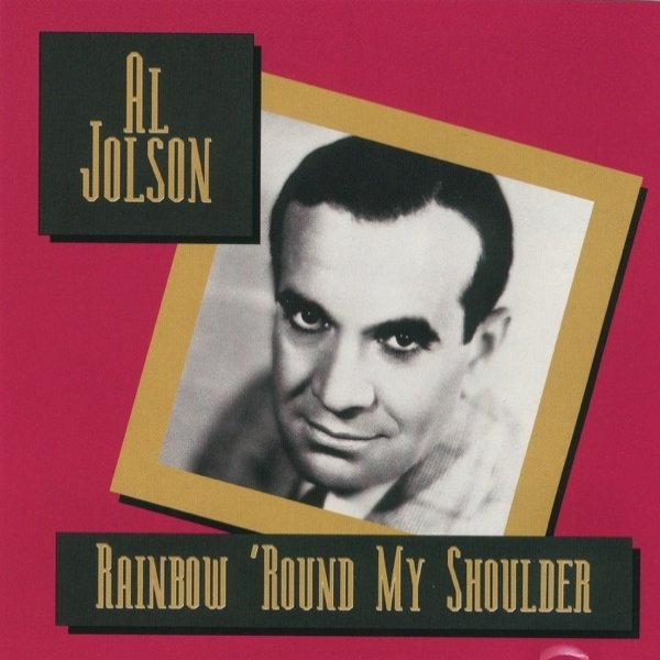 Al Jolson Rainbow 'Round My Shoulder, 1995