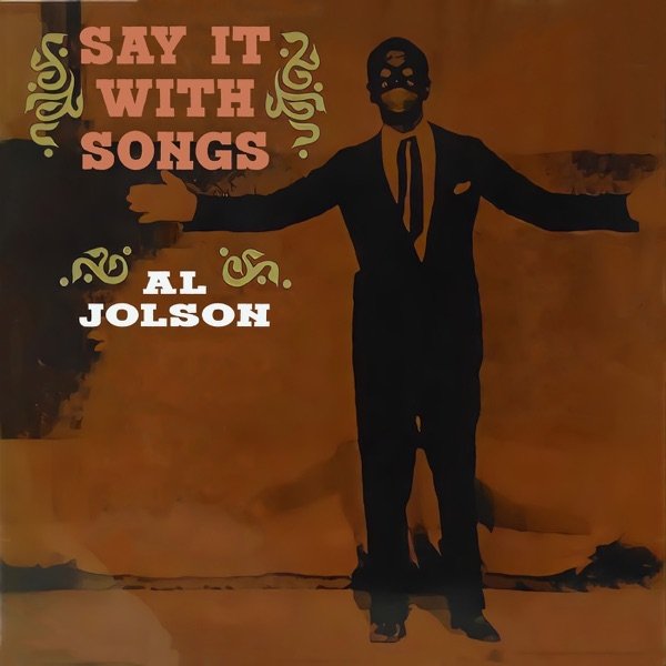 Album Al Jolson - Say It With Songs