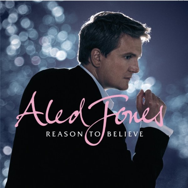 Aled Jones Reason To Believe, 2007