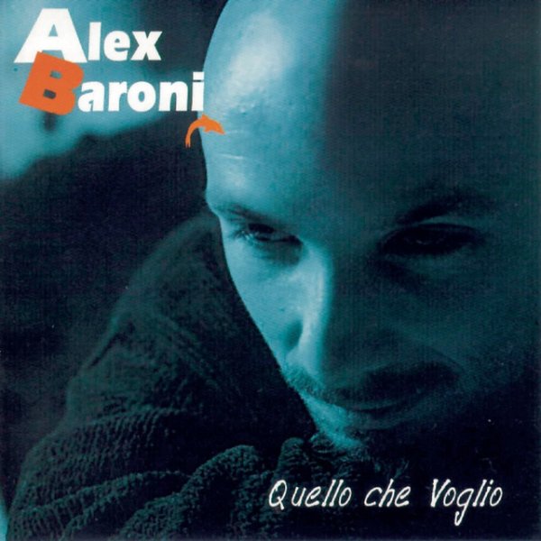 Album Alex Baroni - Quello che voglio