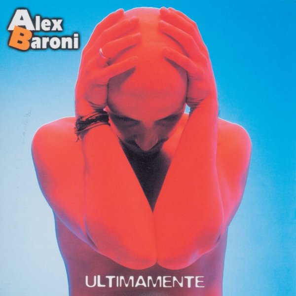 Album Alex Baroni - Ultimamente