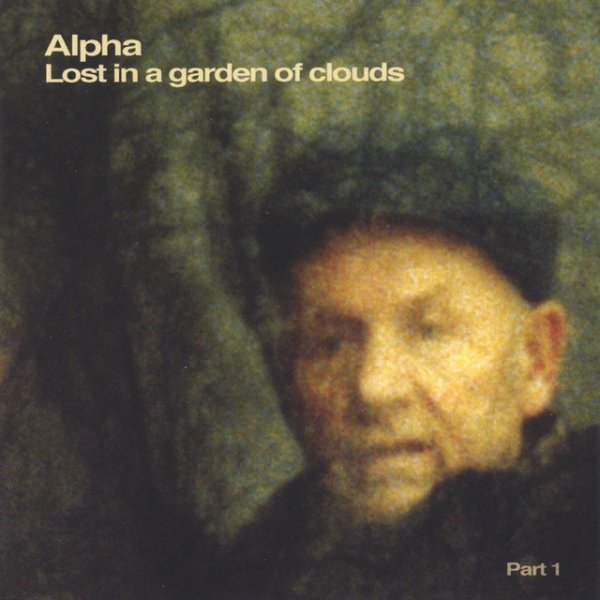 Album Alpha - Lost in a Garden of Clouds