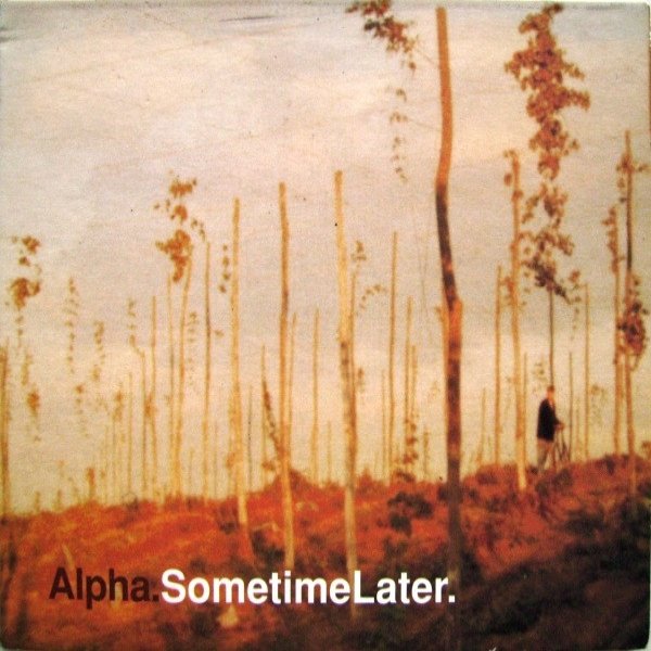 Album Alpha - Sometime Later
