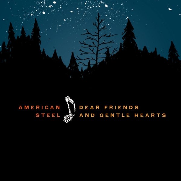 Album American Steel - Dear Friends And Gentle Hearts