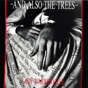 And Also The Trees Lady D'Arbanville, 1989