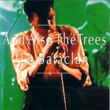 Album And Also The Trees - Le Bataclan