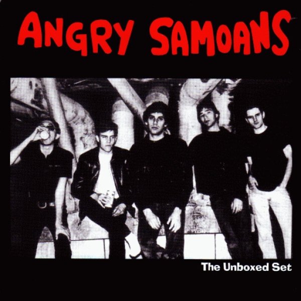 Album Angry Samoans - The Unboxed Set