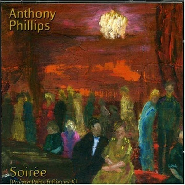 Album Anthony Phillips - Soirée (Private Parts & Pieces X)