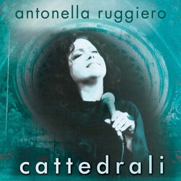 Album Antonella Ruggiero - Cattedrali