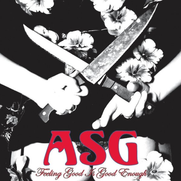 Album ASG - Feeling Good Is Good Enough