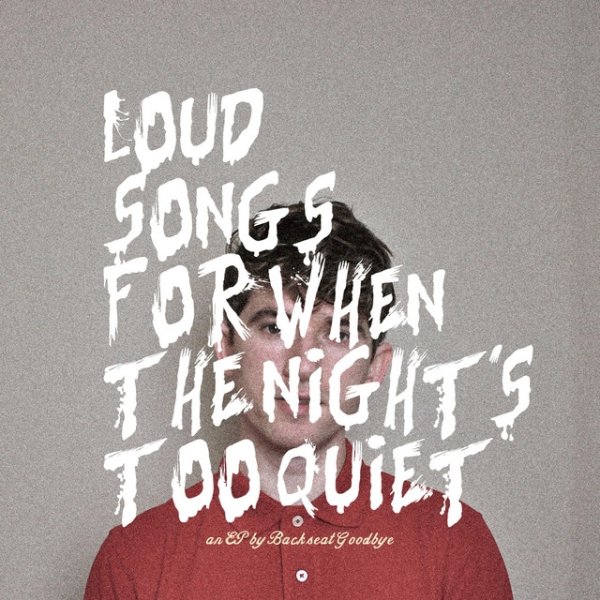 Album Backseat Goodbye - Loud Songs for When the Night