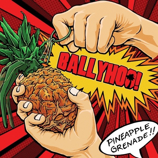 Album Ballyhoo! - Pineapple Grenade